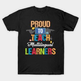 Pround To Teach Mulitilingual Learners T-Shirt